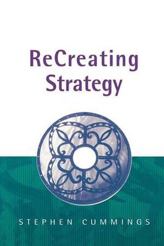 Recreating Strategy: Management from the Inside Out