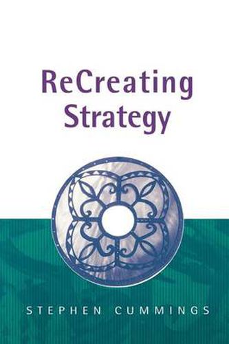 Cover image for Recreating Strategy: Management from the Inside Out