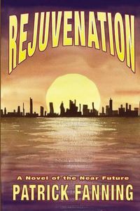 Cover image for Rejuvenation: A Novel of the Near Future