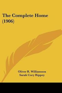 Cover image for The Complete Home (1906)