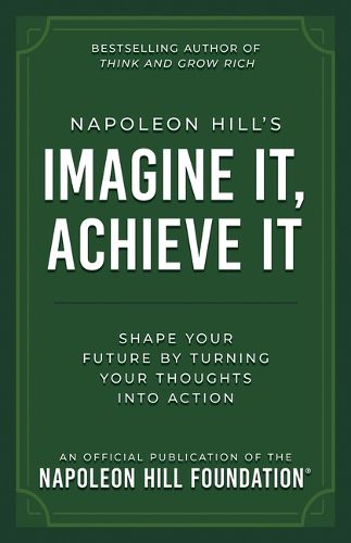 Cover image for Napoleon Hill's Imagine It, Achieve It