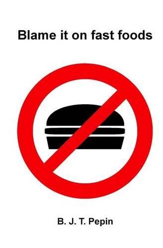 Cover image for Blame it on fast foods