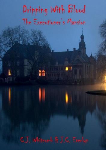 Cover image for Dripping With Blood: The Executioners Mansion