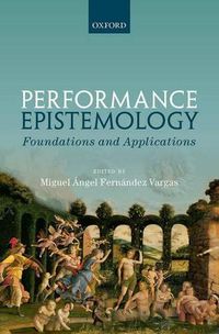 Cover image for Performance Epistemology: Foundations and Applications