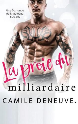 Cover image for La proie du milliardaire: Une Romance de Milliardaire Bad Boy