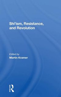 Cover image for Shi'ism, Resistance, and Revolution