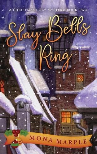 Cover image for Slay Bells Ring: A Christmas Cozy Mystery Series Book 2