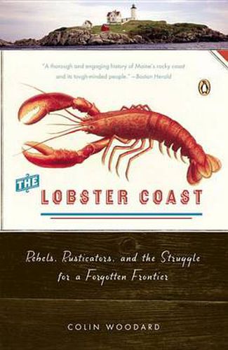 Cover image for The Lobster Coast: Rebels, Rusticators, and the Struggle for a Forgotten Frontier