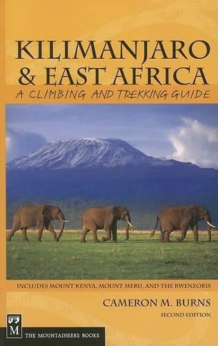 Cover image for Kilimanjaro & East Africa: A Climbing and Trekking Guide: Includes Mount Kenya, Mount Meru, and the Rwenzoris