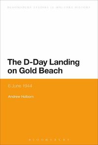 Cover image for The D-Day Landing on Gold Beach: 6 June 1944