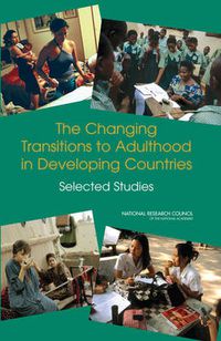 Cover image for The Changing Transitions to Adulthood in Developing Countries: Selected Studies