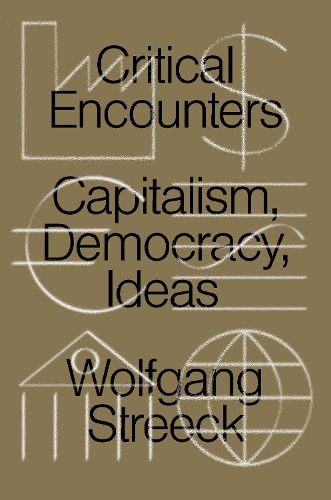 Cover image for Critical Encounters: Capitalism, Democracy, Ideas