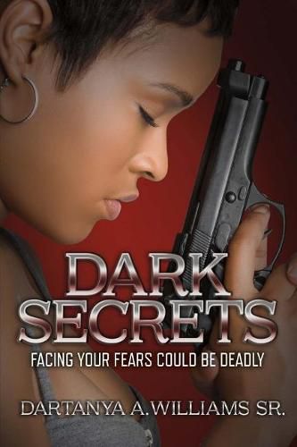 Cover image for Dark Secrets: Facing Your Fears Could Be Deadly