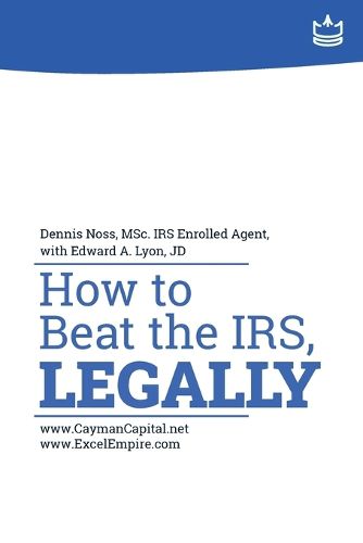 Cover image for How to Beat the IRS, Legally