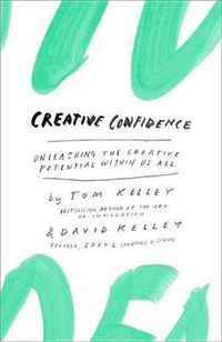 Cover image for Creative Confidence: Unleashing the Creative Potential Within Us All