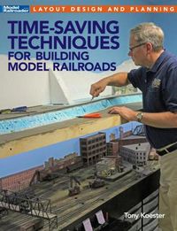 Cover image for Time-Saving Techniques for Building Model Railroads