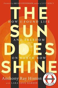 Cover image for The Sun Does Shine: How I Found Life and Freedom on Death Row