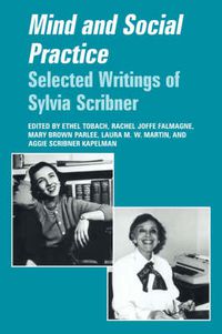Cover image for Mind and Social Practice: Selected Writings of Sylvia Scribner