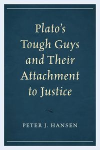 Cover image for Plato's Tough Guys and Their Attachment to Justice