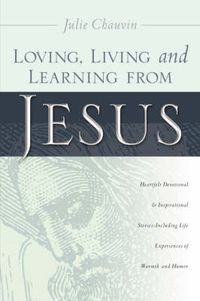 Cover image for Loving, Living and Learning from Jesus