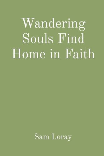 Wandering Souls Find Home in Faith