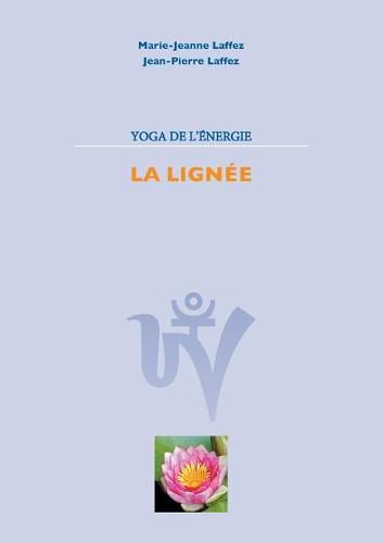 Yoga de L'Energie: La Lignee