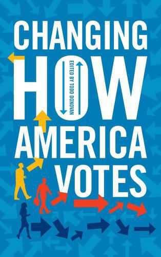 Cover image for Changing How America Votes