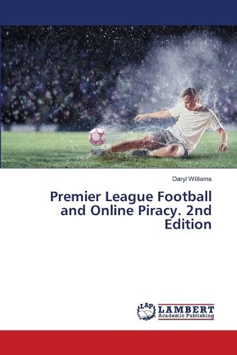 Cover image for Premier League Football and Online Piracy. 2nd Edition