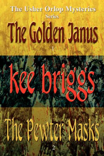 Cover image for The Golden Janus & The Pewter Masks: The Usher Orlop Mystery Series 1 & 2