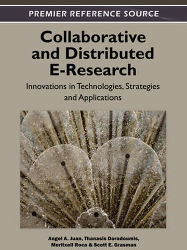 Cover image for Collaborative and Distributed E-Research: Innovations in Technologies, Strategies, and Applications