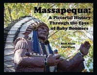 Cover image for Massapequa: A Pictorial History Through The Eyes of Baby Boomers