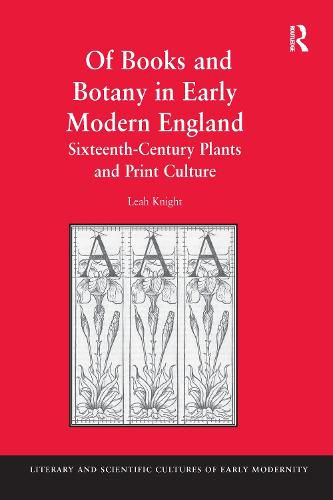 Cover image for Of Books and Botany in Early Modern England: Sixteenth-Century Plants and Print Culture