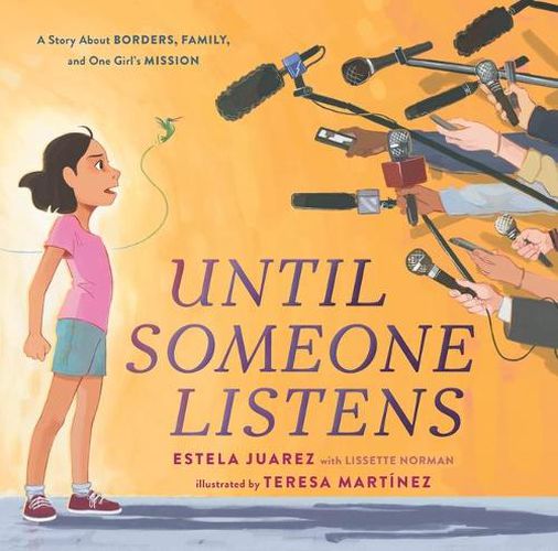 Cover image for Until Someone Listens: A Story about Borders, Family, and One Girl's Mission