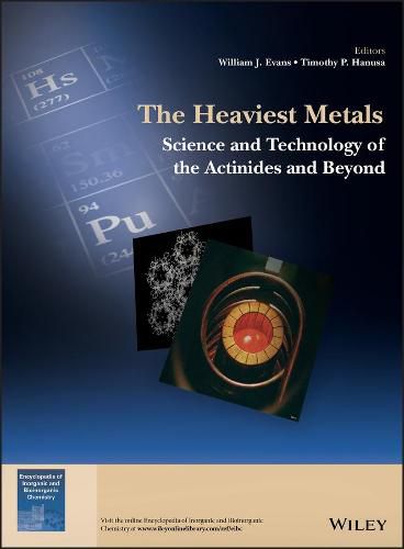Cover image for The Heaviest Metals: Science and Technology of the Actinides and Beyond
