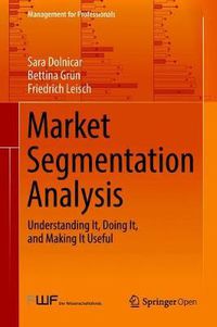 Cover image for Market Segmentation Analysis: Understanding It, Doing It, and Making It Useful