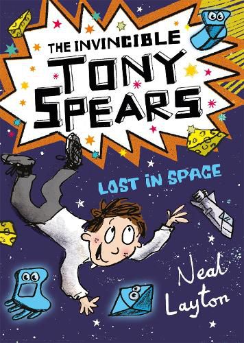 The Invincible Tony Spears: Lost in Space: Book 3