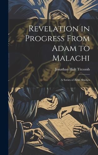 Cover image for Revelation in Progress From Adam to Malachi