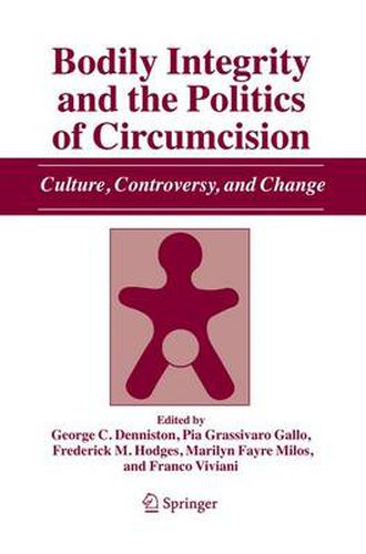 Cover image for Bodily Integrity and the Politics of Circumcision: Culture, Controversy, and Change