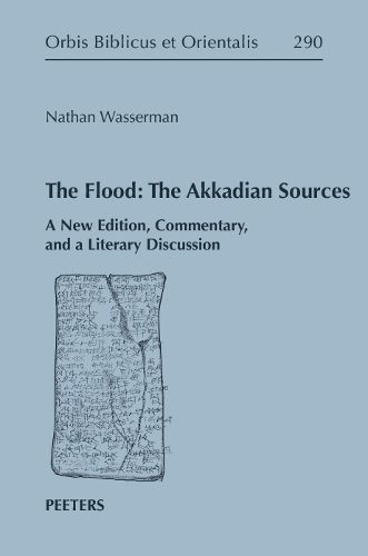 Cover image for The Flood: The Akkadian Sources: A New Edition, Commentary, and a Literary Discussion