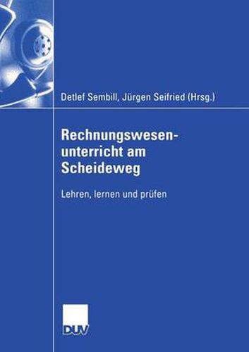 Cover image for Rechnungswesenunterricht Am Scheideweg: Lehren, Lernen Und Prufen
