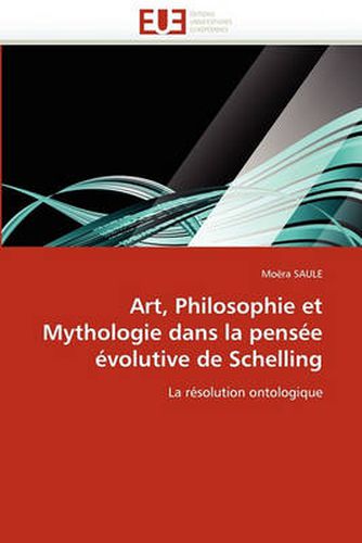 Cover image for Art, Philosophie Et Mythologie Dans La Pens E Volutive de Schelling