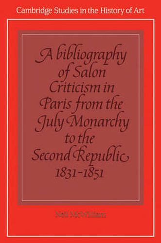 Cover image for A Bibliography of Salon Criticism in Paris from the July Monarchy to the Second Republic, 1831-1851: Volume 2
