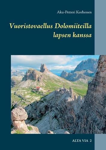 Cover image for Vuoristovaellus Dolomiiteilla lapsen kanssa: Alta Via 2