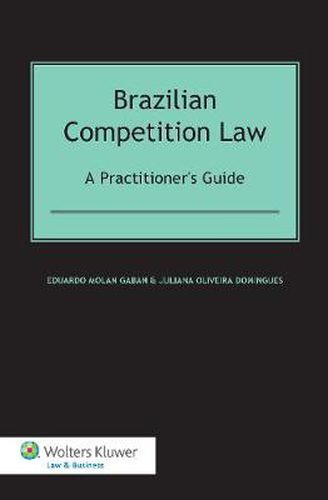 Cover image for Brazilian Competition Law: A Practitioner's Guide: A Practitioner's Guide