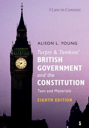 Turpin and Tomkins' British Government and the Constitution: Text and Materials