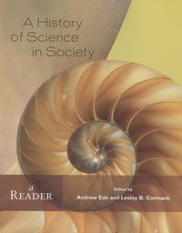 Cover image for A History of Science in Society: A Reader