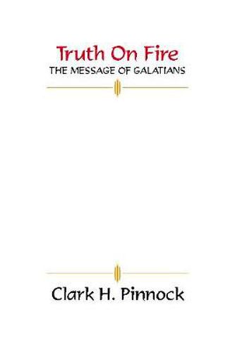 Cover image for Truth on Fire: The Message of Galatians