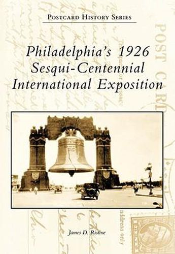 Cover image for Philadelphia's 1926 Sesqui-Centennial International Exposition