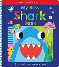 Cover image for My Busy Shark Book and Other Ocean Creatures: Scholastic Early Learners