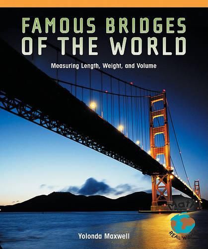 Cover image for Famous Bridges of the World: Measuring Length, Weight, and Volume